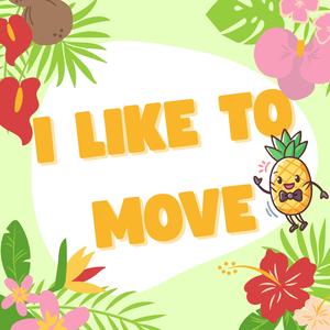 I Like To Move