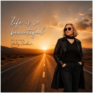 Life is so beautiful