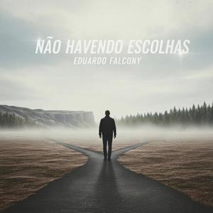 NÃO HAVENDO ESCOLHAS