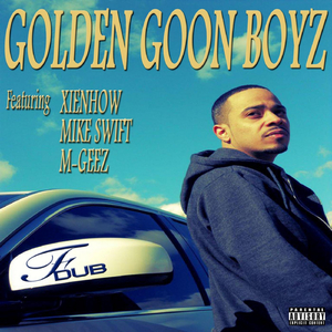 Golden Goon Boyz (feat. Xienhow, Mike Swift & M-Geez)