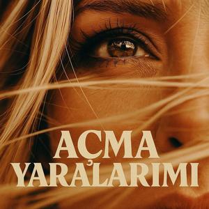 Açma Yaralarımı (feat. Nur Sultan)