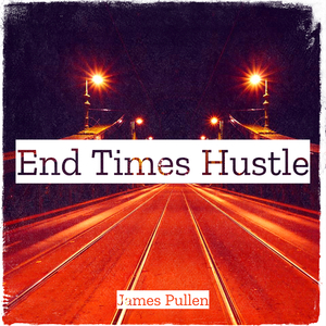 End Times Hustle