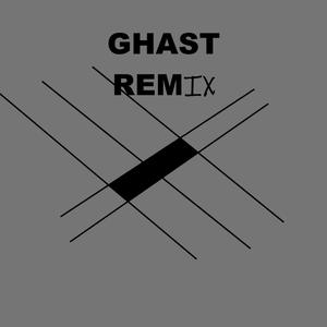 GHAST (Remix)