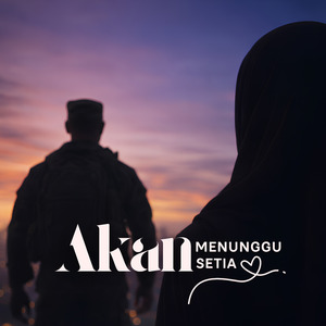 Akan Menunggu Setia
