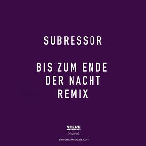 Bis zum Ende der Nacht (SubRessor Remix)