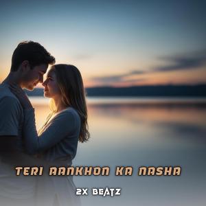 Teri Aankhon Ka Nasha