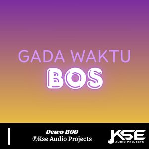 GADA WAKTU BOS