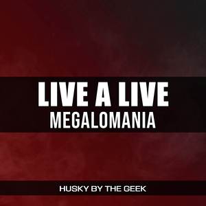 Megalomania (From "Live a Live") (Rock Version)