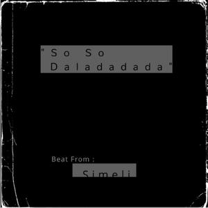 So So Daladadada