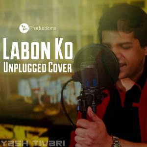 Labon Ko (Unplugged Cover)