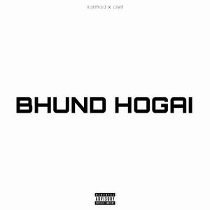 BHUND HOGAI (feat. Civil)