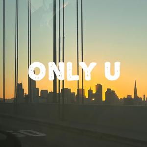 Only U (feat. Mhiko Tagatac & Cobe Peralta)