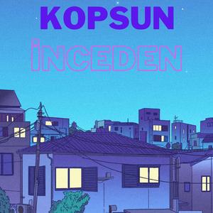 Kopsun İnceden