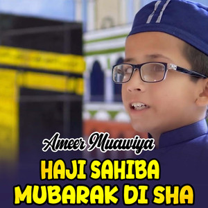 Haji Sahiba Mubarak Di Sha