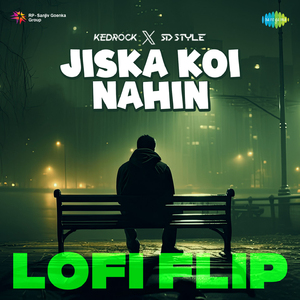 Jiska Koi Nahin - LoFi Flip