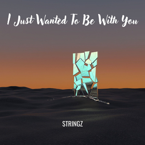 I Just Wanted To Be With You