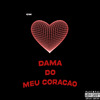 CM - Dama do Meu Coração