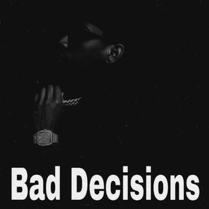 Bad Decisions