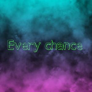 Every Chance
