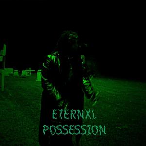 ETERNXL POSSESSION