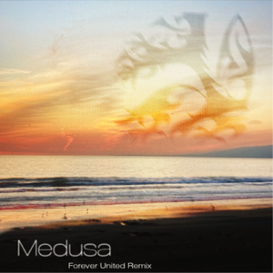 Medusa (Forever United Remix)
