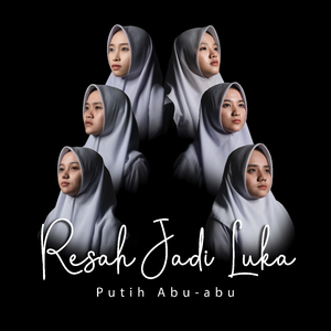 Resah Jadi Luka