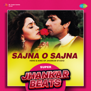 Sajna O Sajna - Super Jhankar Beats