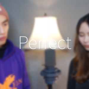 Perfect（翻自 Ed Sheeran）