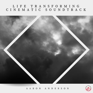 Life Transforming Cinematic Soundtrack