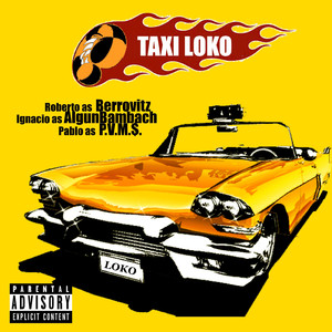 Taxi Loco (feat. Berrovitz, P.V.M.$)
