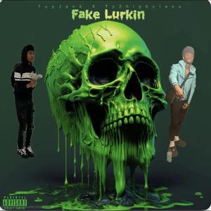Fake Lurkin