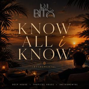 Know all I Know