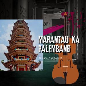 Marantau Ka Palembang