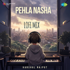 Pehla Nasha - LoFi Mix