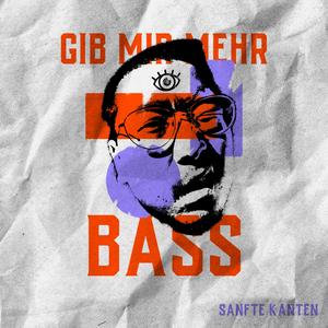 Gib mir mehr Bass