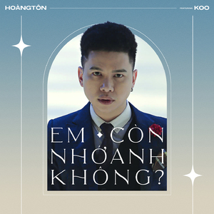 Em Còn Nhớ Anh Không (Remastered)