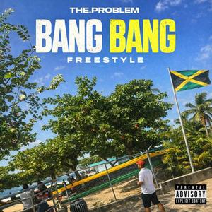 BANG BANG (FREESTYLE)