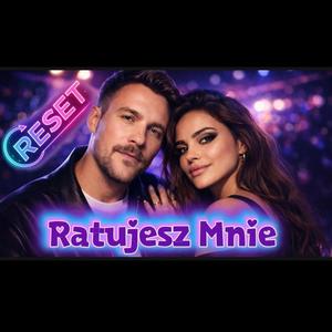 Ratujesz Mnie (Reset)