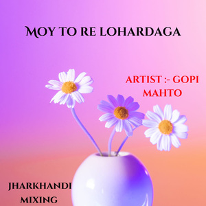 Moy To Re Lohardaga