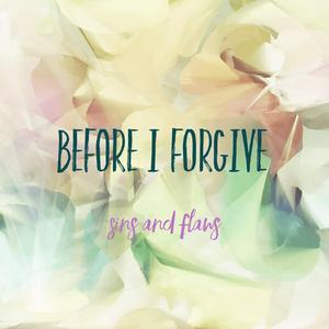 Before I Forgive