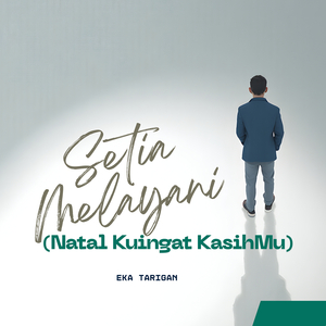 Setia Melayani (Natal Kuingat Kasihmu)
