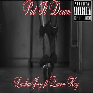 Put It Down (feat. Queen Key)