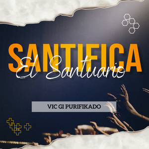 Santifica el santuario