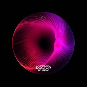 doctor (work it out) (8D Audio)