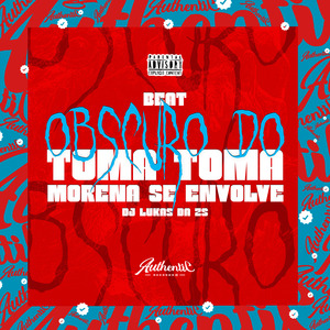 Beat Obscuro do Toma Toma, Morena Se Envolve