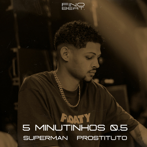 5 MINUTINHOS 0.5 SUPERMAN É PROSTITUTO