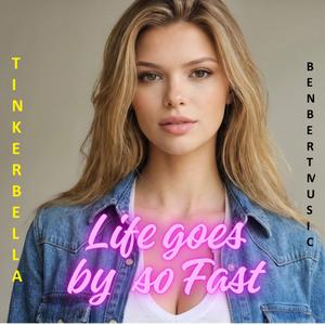 Life goes by so Fast (when your having fun)