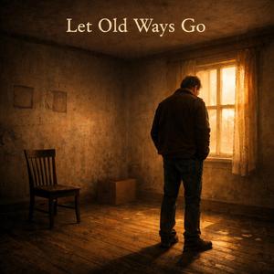 Let Old Ways Go