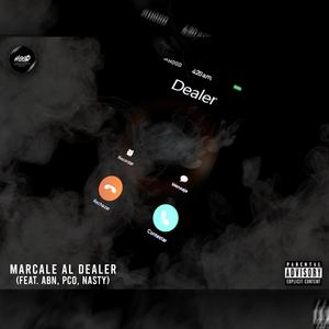 Marcale Al Dealer (feat. ABN MCHO, Pco & Nasty)