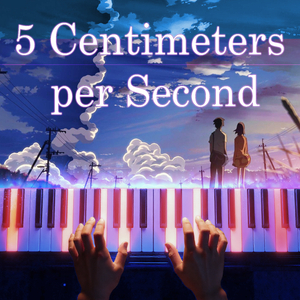 5 Centimeters per Second Theme Song - "1991" (Piano Cover)